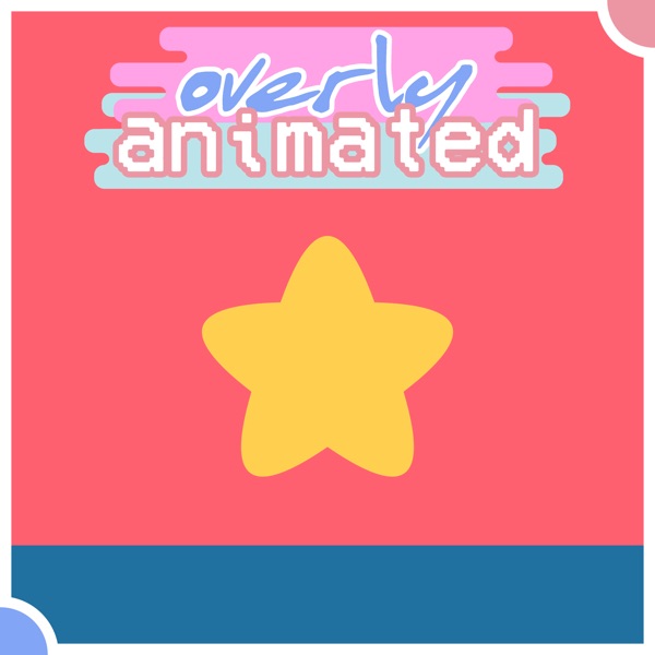 Overly Animated Steven Universe Podcasts image