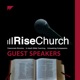 Rise Church Guest Speakers