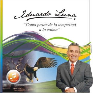 Eduardo Luna - Como pasar de la tempestad a la calma CD 1