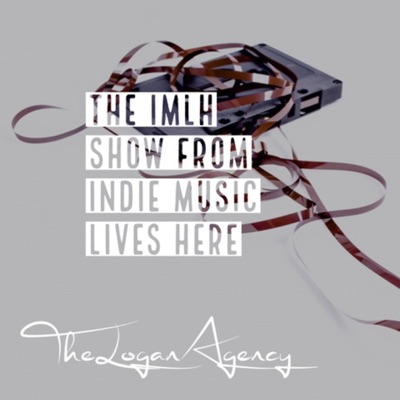 The IMLH Show from IndieMusicLivesHere