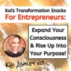 Kai's Transformation Snacks For Entrepreneurs: Expand Your Consciousness & Rise Up Into Your Purpose! artwork