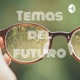 Temas del futuro