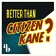 Better Than Citizen Kane? - An Aud Brothers Podcast