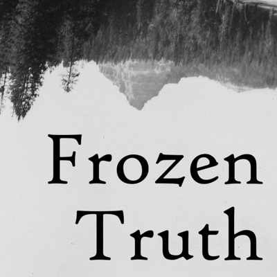 Frozen Truth Frozen Truth