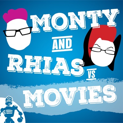 Monty and Rhias vs. Movies Monty and Rhias vs. Movies