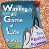 Winning the Game of Life Podcast Interviewing  Entrepreneurs, Wantrepreneurs, Intrapreneurials, Intrepreneurial & Startups artwork