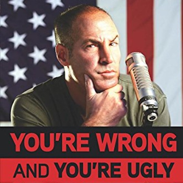 You’re Wrong and You’re Ugly with Sid Rosenberg
