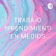 TRABAJO EMPRENDIMIENTOS EN MEDIOS