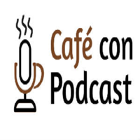 Café con Podcast podcast