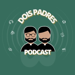 Dois Padres Podcast