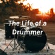 The Life of a Drummer