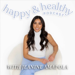 Happy & Healthy with Jeanine Amapola