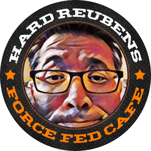 Hard Reubens Force Fed Cafe