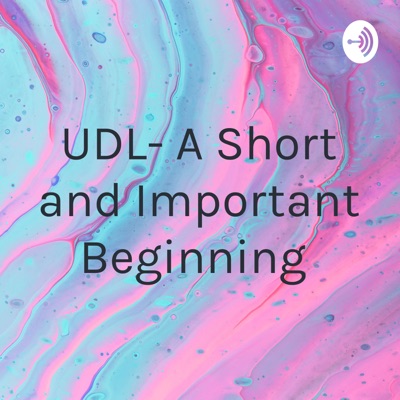 UDL- A Short and Important Beginning:Stephen Harte