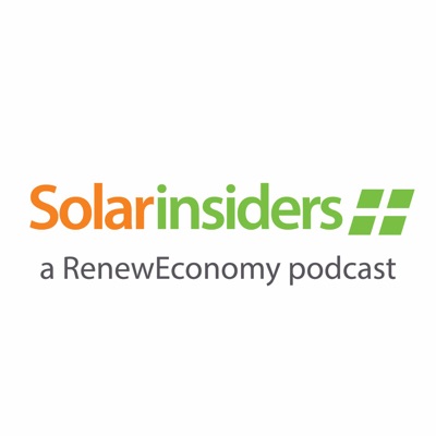 Solar Insiders - a Renew Economy Podcast Solar Insiders - a Renew Economy Podcast