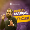 Pablo Marçal - TitiCast - Pablo Marçal