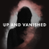 Up and Vanished Up and Vanished