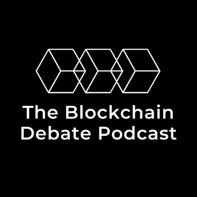 The Blockchain Debate Podcast The Blockchain Debate Podcast