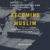 Becoming Muslim - Unto Islam artwork