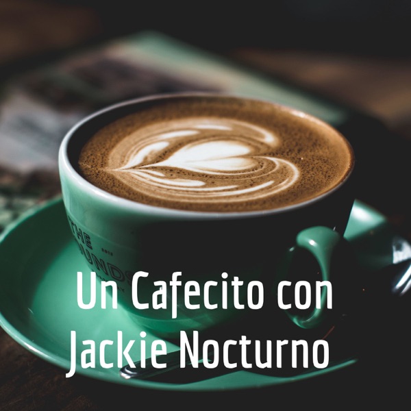 Un Cafecito con Jackie Nocturno