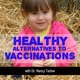 Healthy Alternatives to Vaccinations with Dr Tarlow