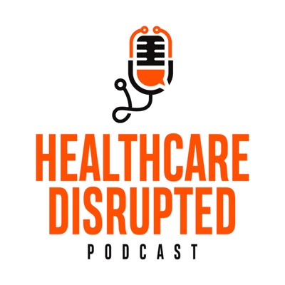 Healthcare Disrupted Healthcare Disrupted