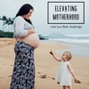 Elevating Motherhood artwork
