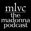 MLVC: The Madonna Podcast - Stefan Mreczko, Tony Trius, Liberty King, Ben Kline