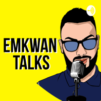 EMKWAN TALKS š¬ podcast