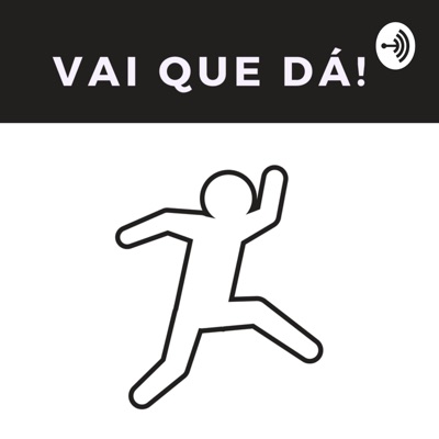 Vai Que Dá Vai Que Dá