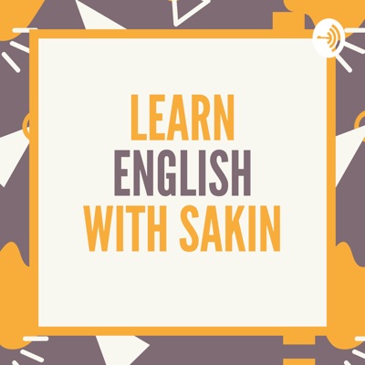 Learn English with SAKIN:Shahriar Sakin