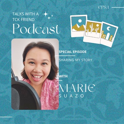 Talks with a TCK Friend:Marie Suazo