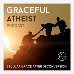 Graceful Atheist Podcast