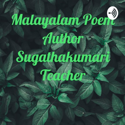 Malayalam Poem Author Sugathakumari Teacher