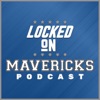 Locked On Mavericks - Daily Podcast On The Dallas Mavs artwork