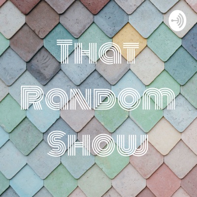 That Random Show That Random Show