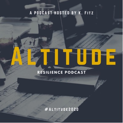 The Altitude Resilience Podcast The Altitude Resilience Podcast