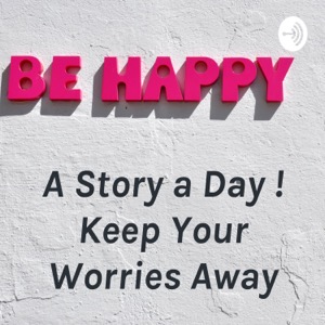 A Story a Day ! Keep Your Worries Away