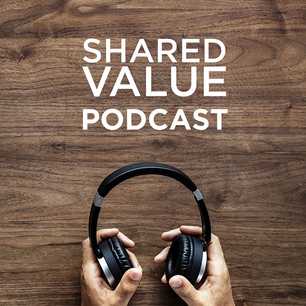 Shared Value Podcast