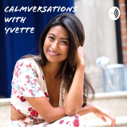 Calmversations with Yvette