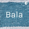 Bala