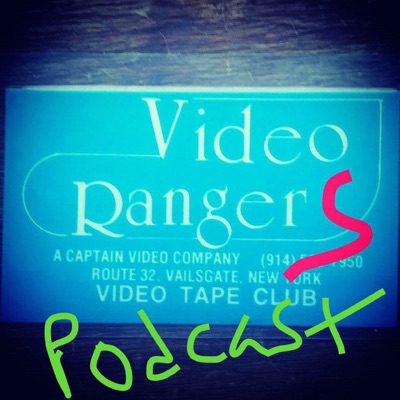 Video Rangers Podcast:Video Rangers