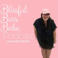 Blissful Boss Babe podcast