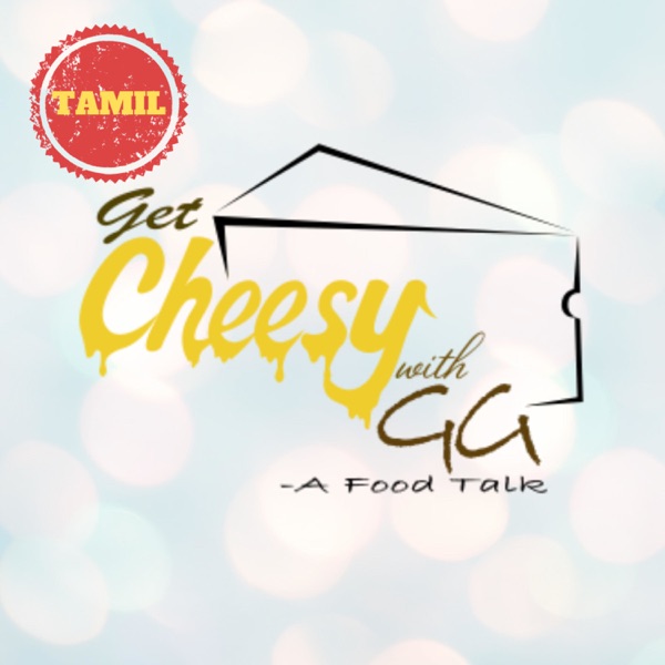 Get Cheesy with GG - Tamil Food Talk