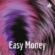 Easy Money