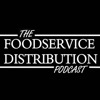 The Foodservice Distribution Podcast