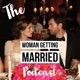 The Woman Getting Married Wedding Podcast