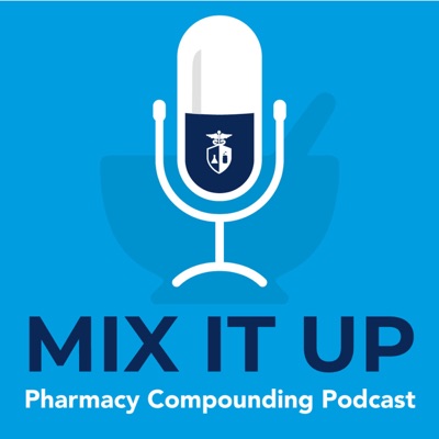 Mix it Up: Pharmacy Podcast Mix it Up: Pharmacy Podcast