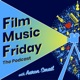 Film Music Friday, Episode III.