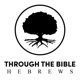 Through the Bible - Hebrews